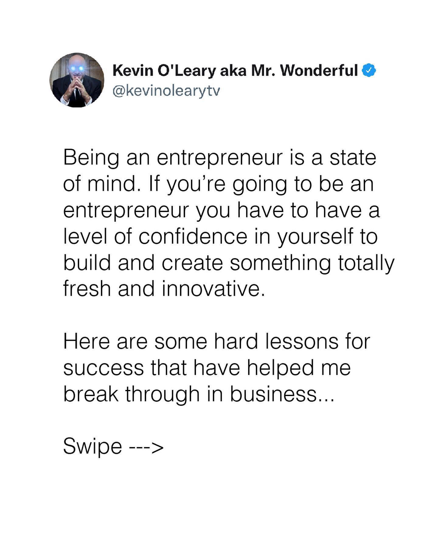 Kevin O'Leary - I actually think being an entrepreneur is a state of mind