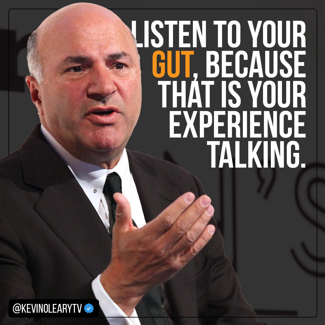 image  1 Kevin O'Leary - There are so many factors that come into play when making a decision in business, bu